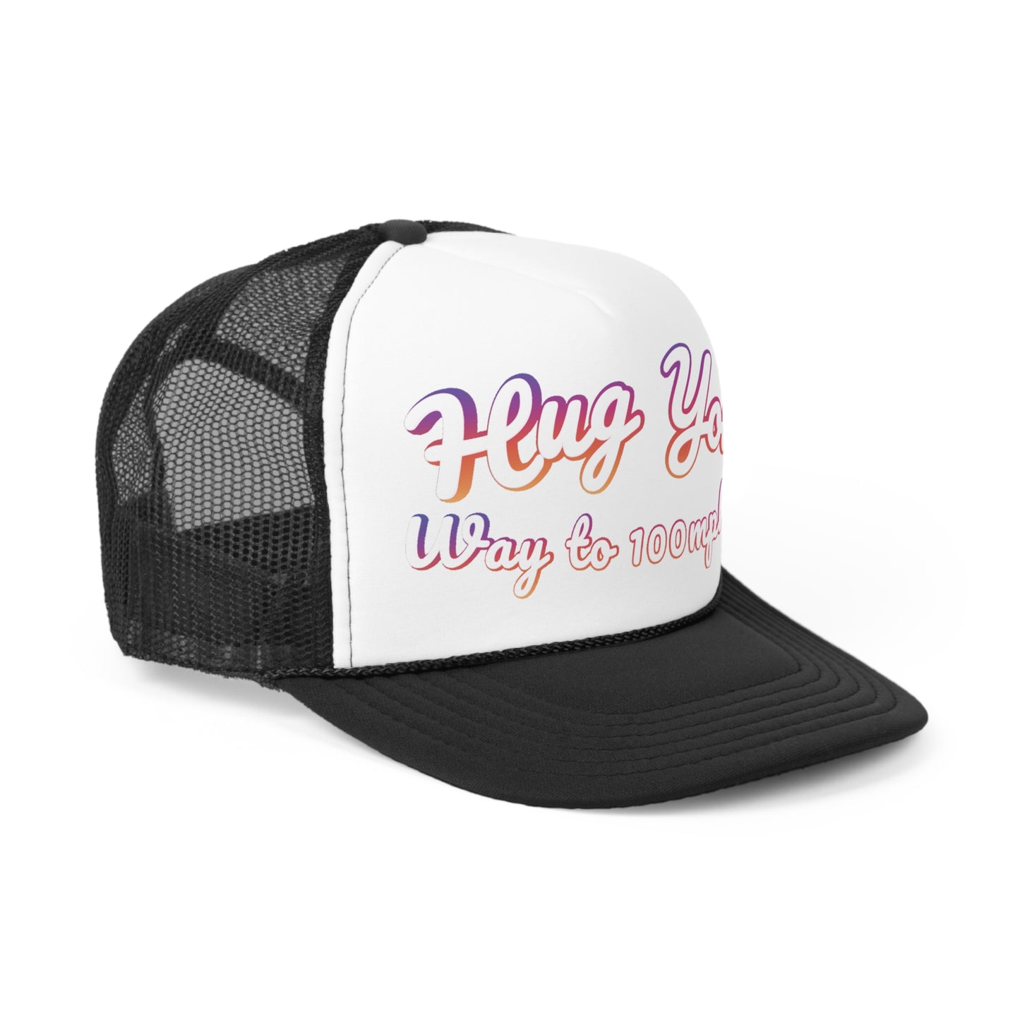 Hug Your Way to 100mph! Trucker Cap