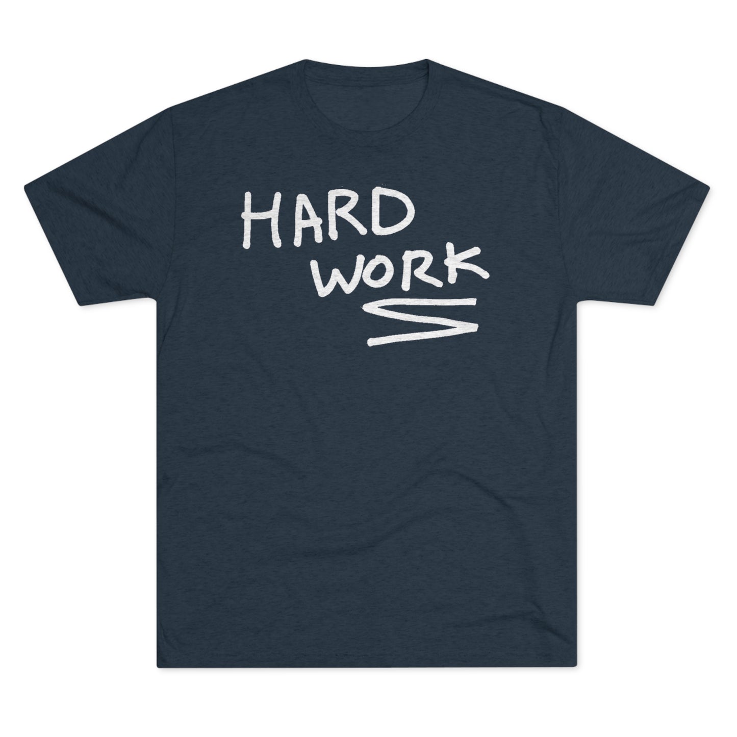 Hard Work Unisex Tri-Blend Crew Tee