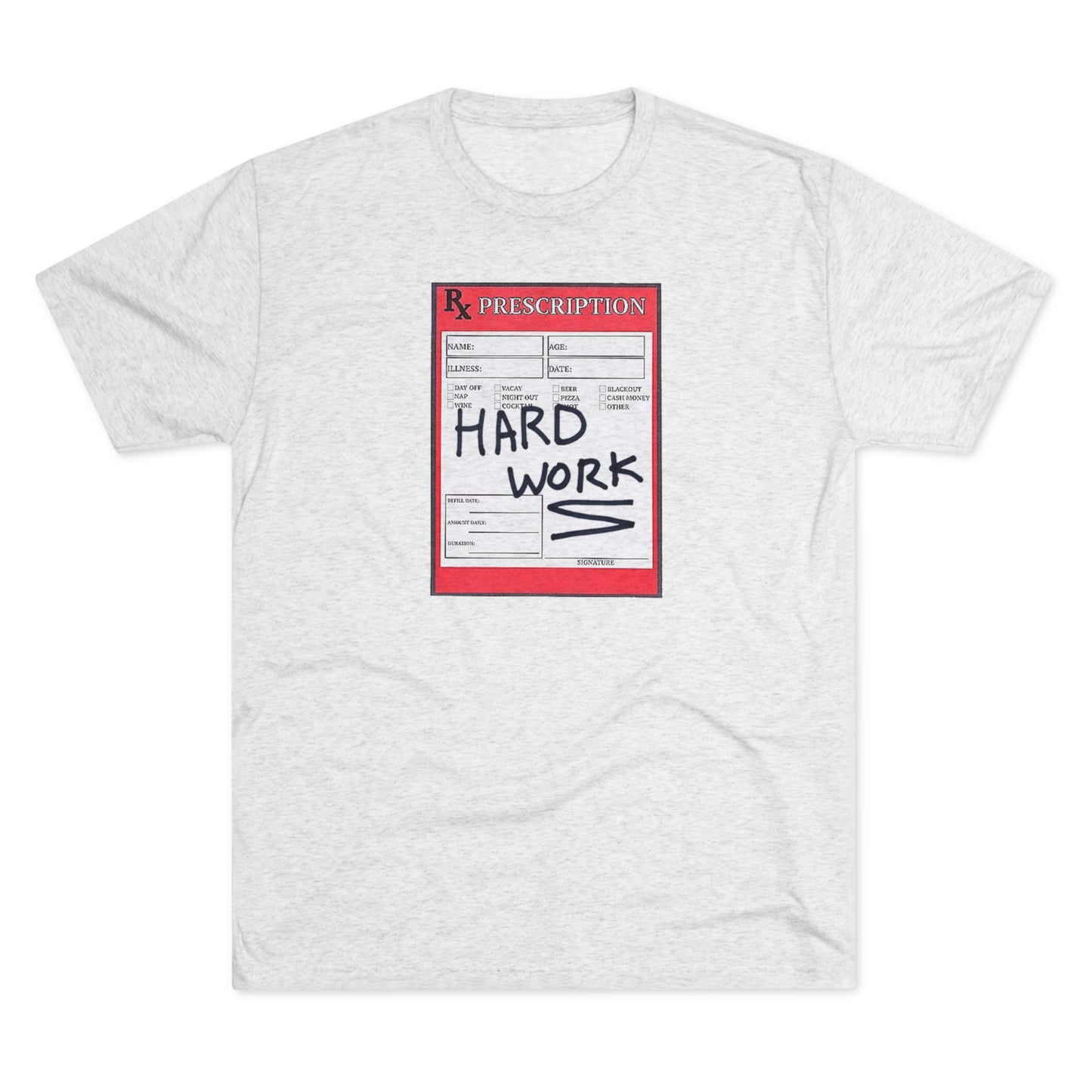 RX Hard Work Unisex Tri-Blend Crew Tee