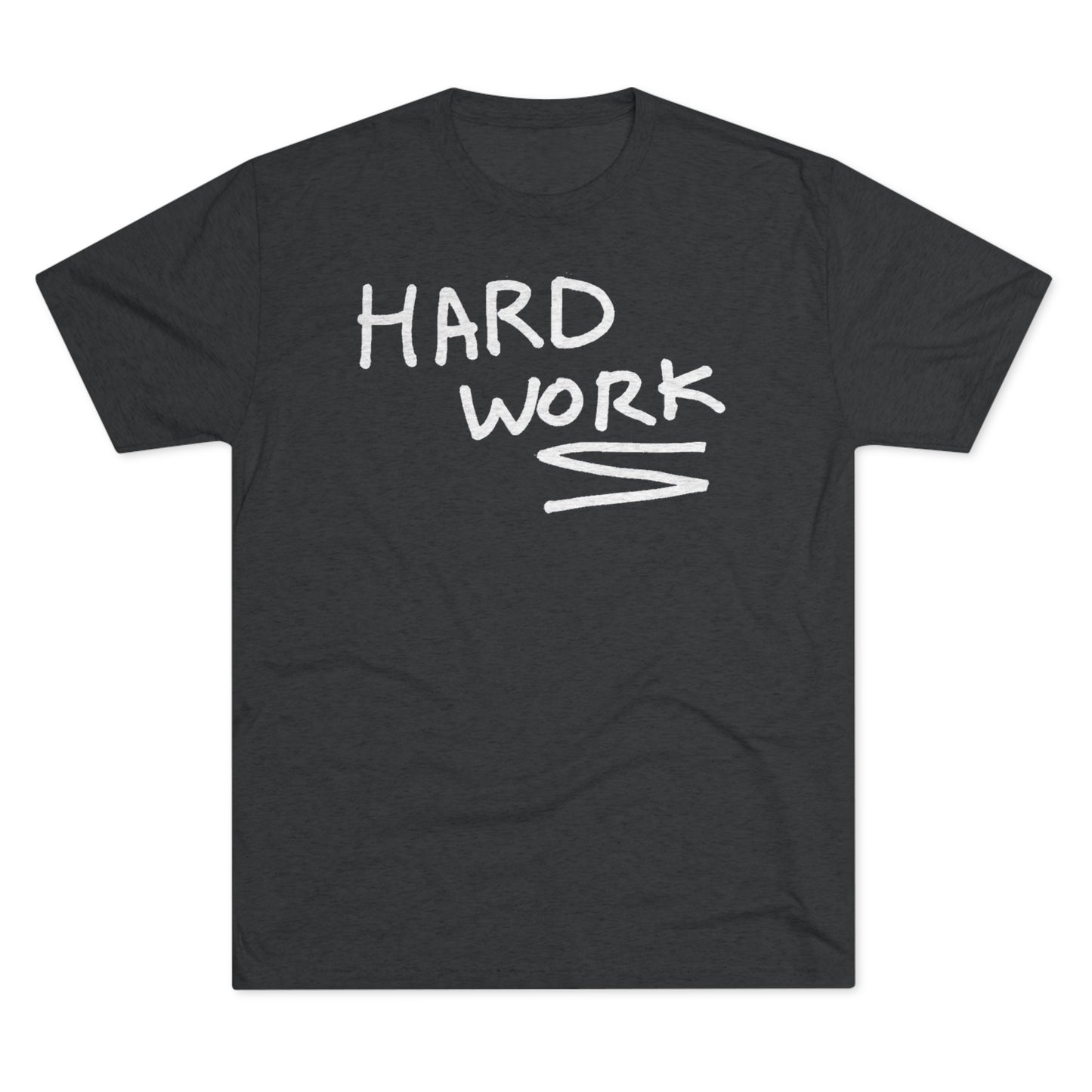 Hard Work Unisex Tri-Blend Crew Tee