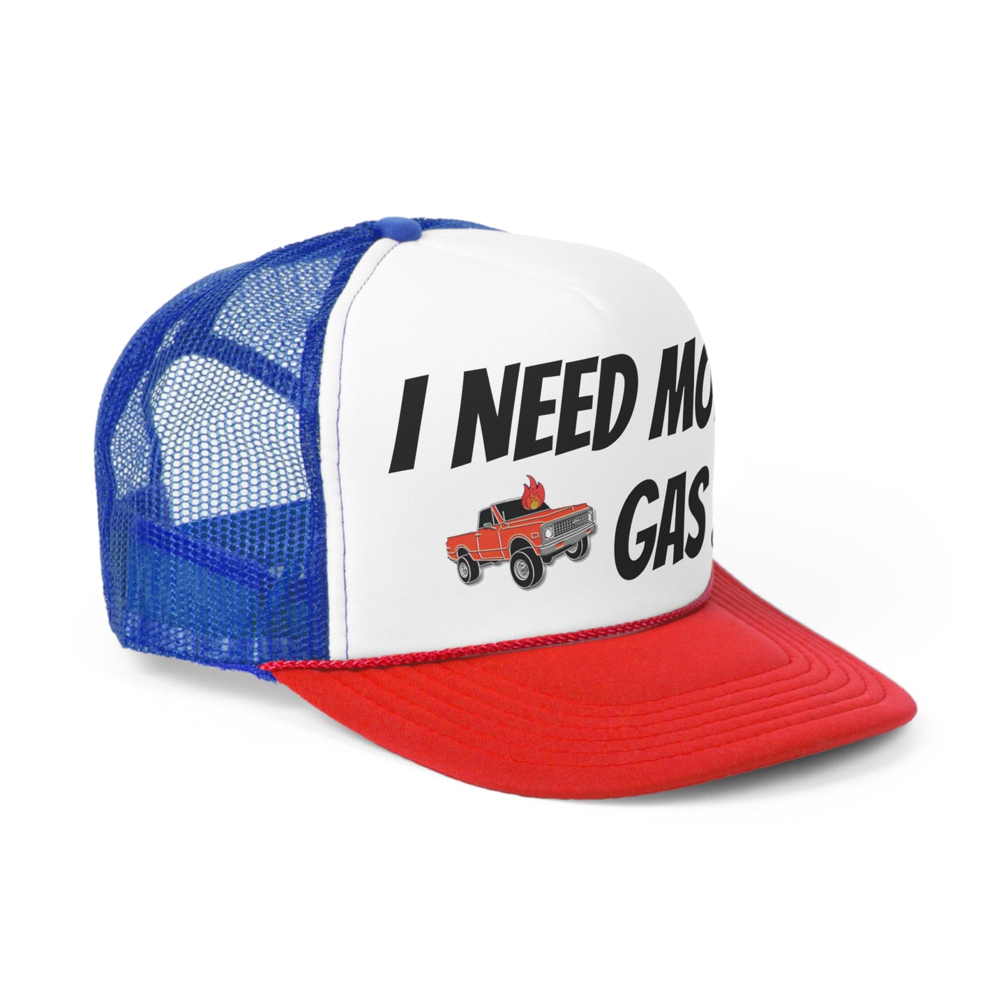 I Need More Gas !!! Trucker Cap