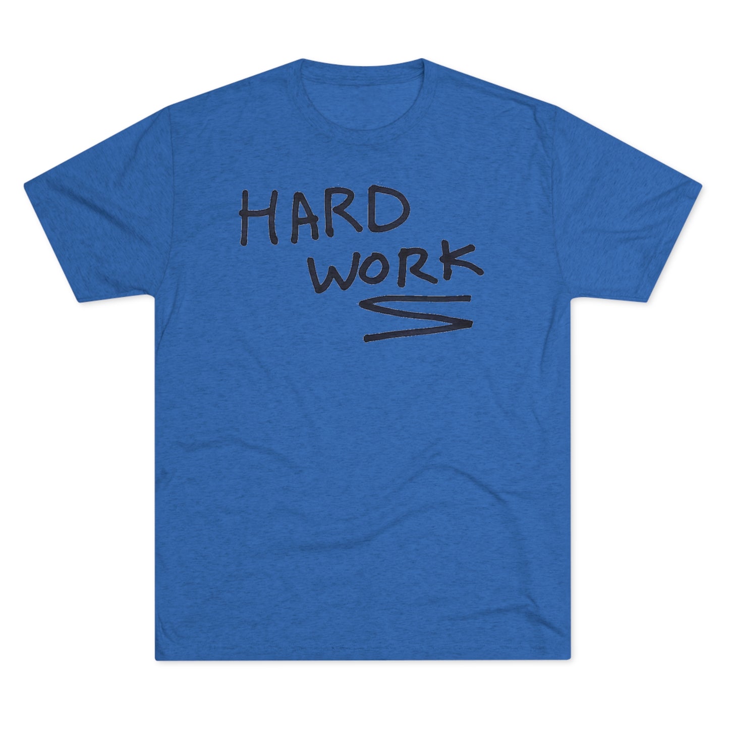 Hard Work Unisex Tri-Blend Crew Tee