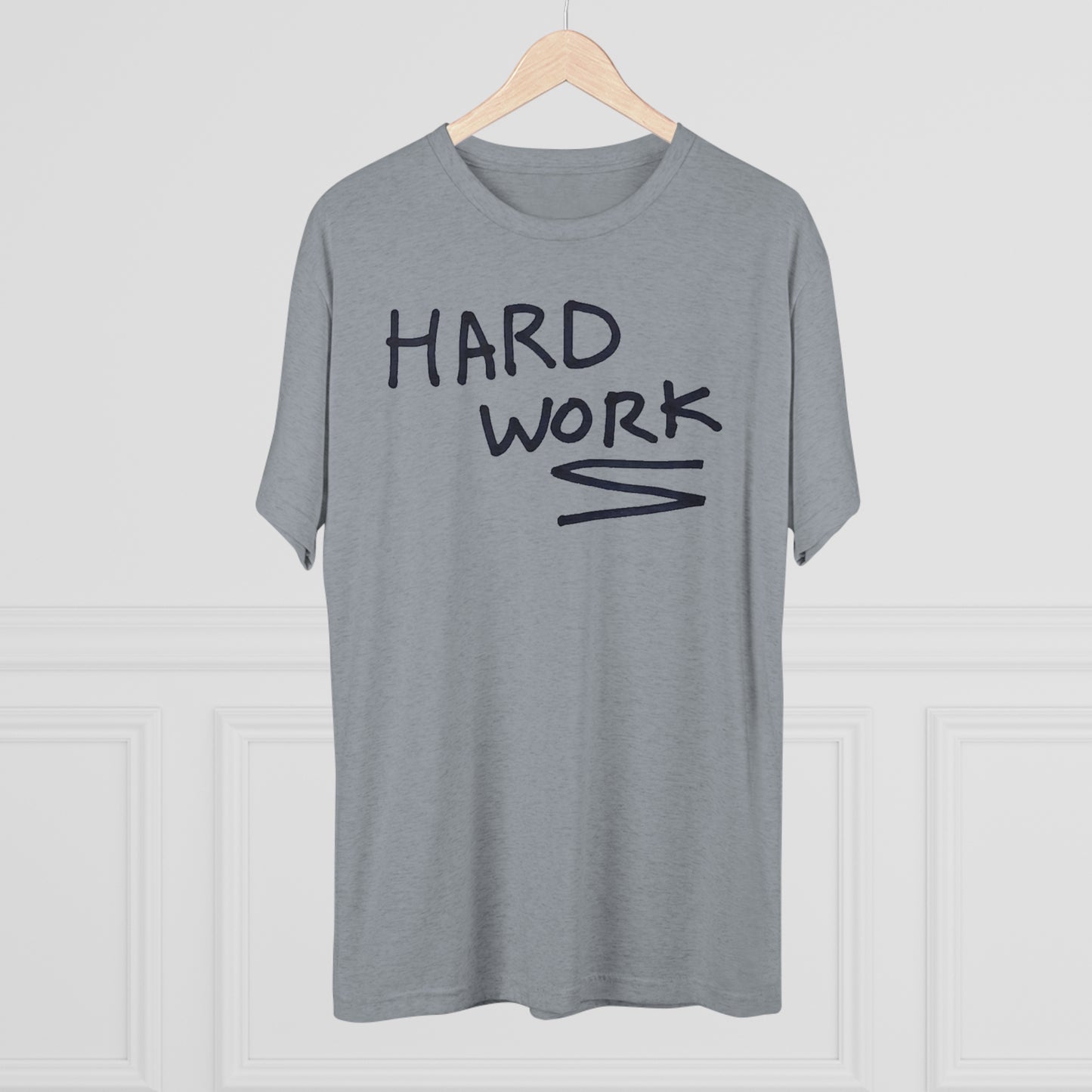 Hard Work Unisex Tri-Blend Crew Tee