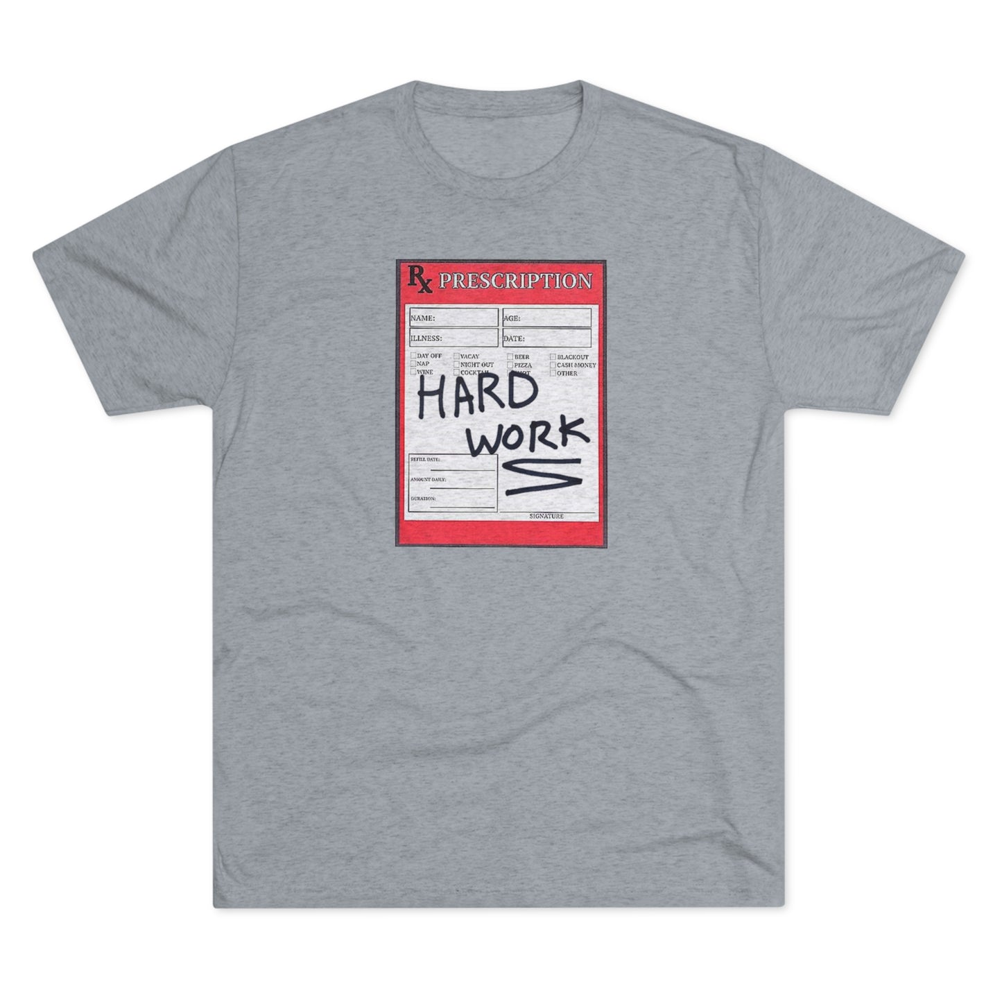 RX Hard Work Unisex Tri-Blend Crew Tee