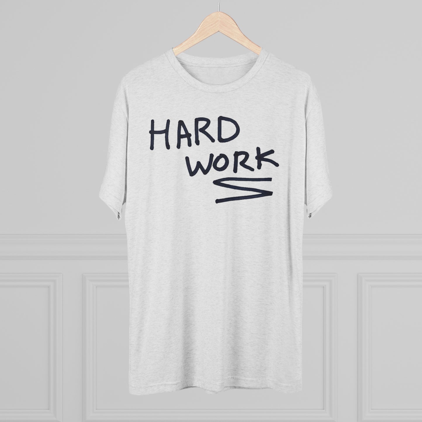 Hard Work Unisex Tri-Blend Crew Tee