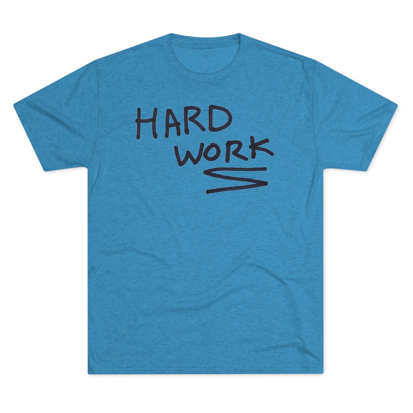 Hard Work Unisex Tri-Blend Crew Tee