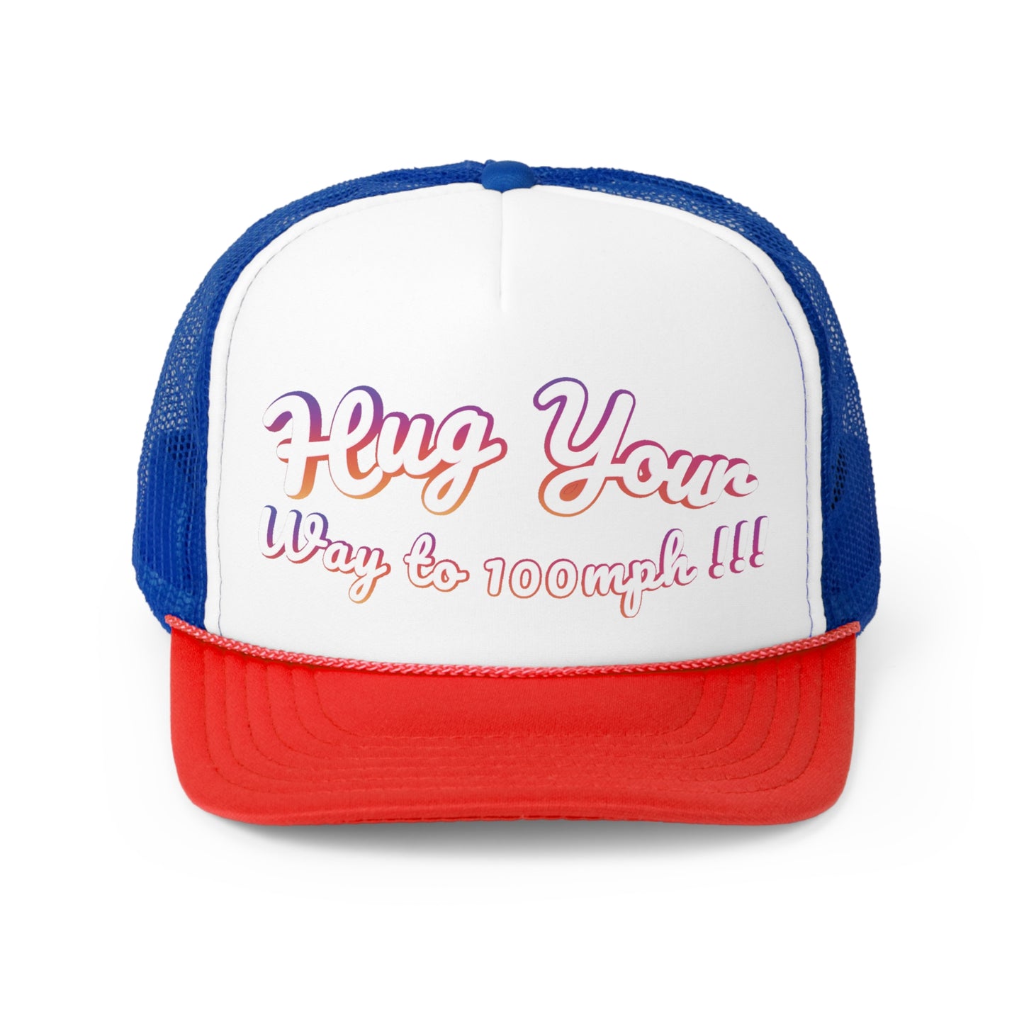 Hug Your Way to 100mph! Trucker Cap