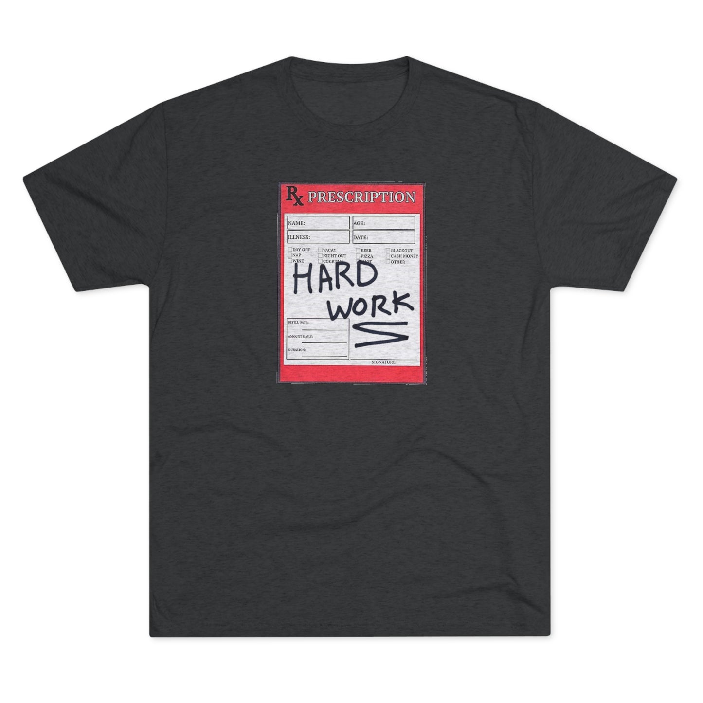 RX Hard Work Unisex Tri-Blend Crew Tee