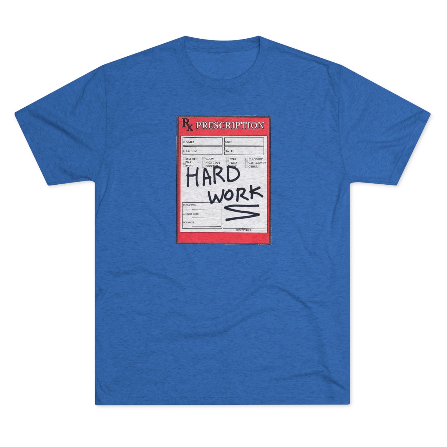 RX Hard Work Unisex Tri-Blend Crew Tee