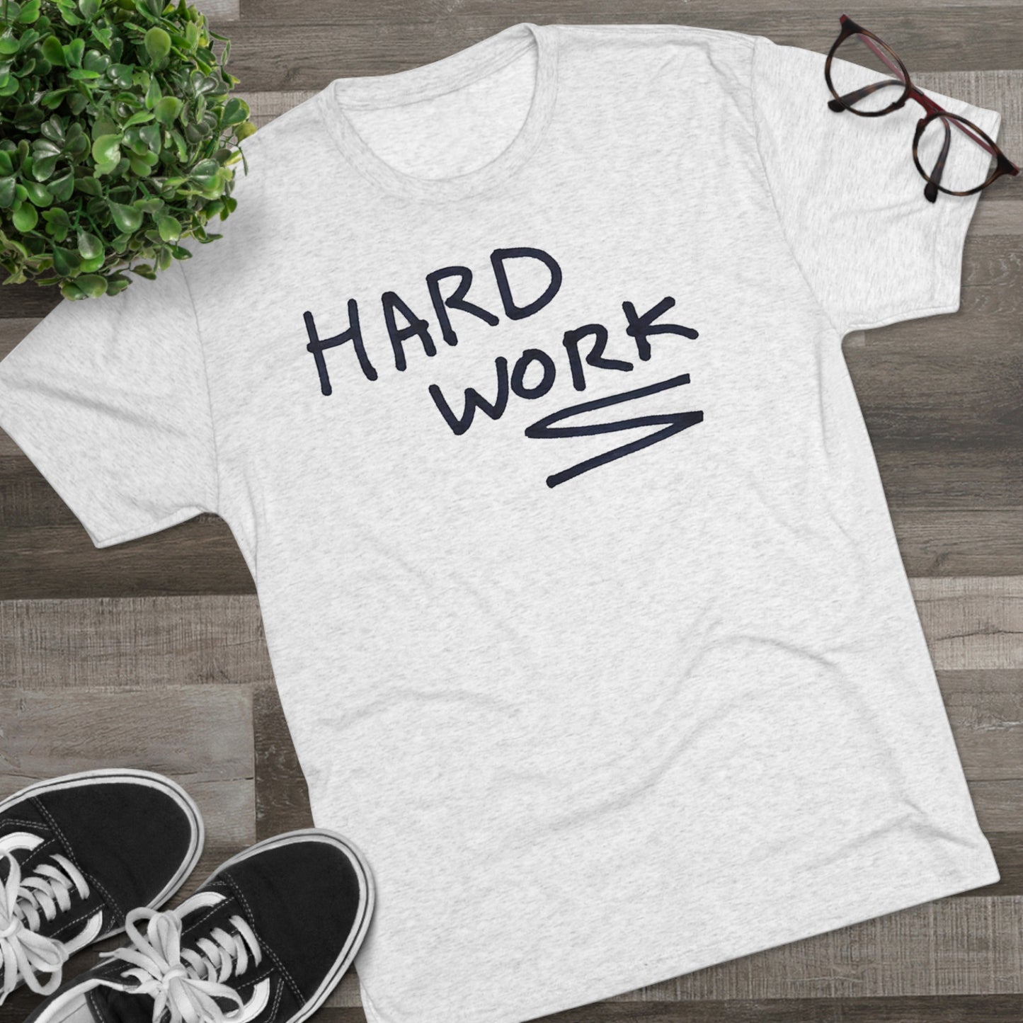 Hard Work Unisex Tri-Blend Crew Tee