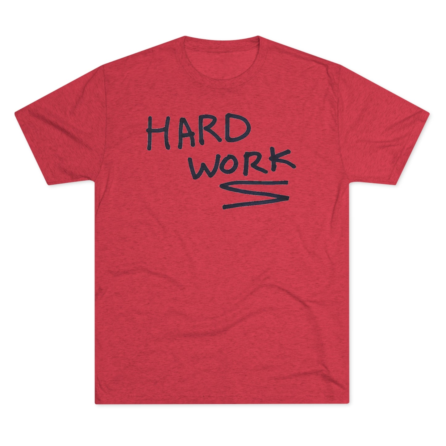 Hard Work Unisex Tri-Blend Crew Tee