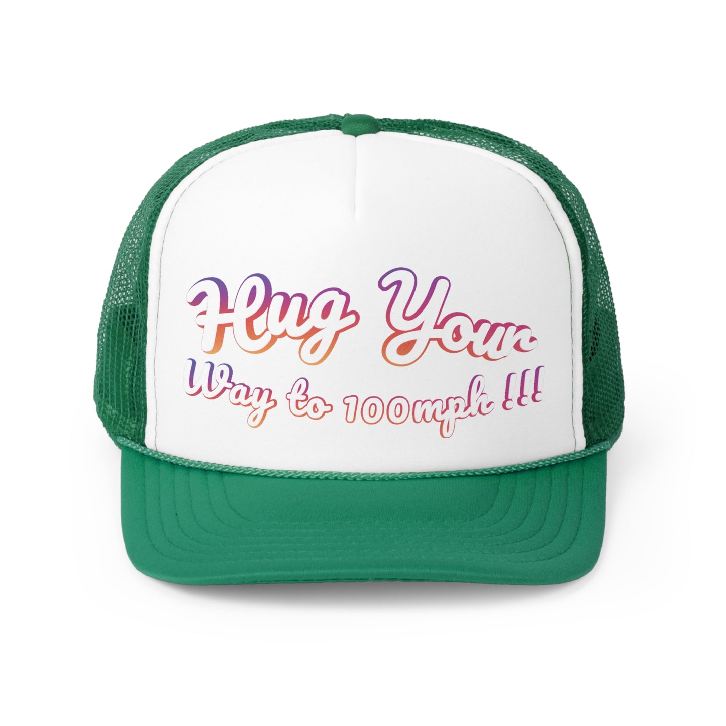 Hug Your Way to 100mph! Trucker Cap